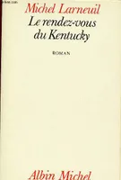 LE RENDEZ-VOUS DE KENTUCKY, roman