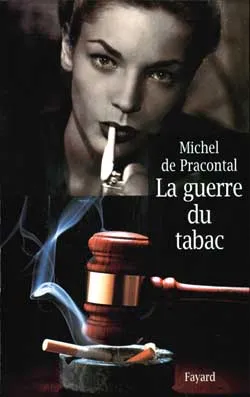 Livres Sciences Humaines et Sociales Actualités La Guerre du tabac Michel de Pracontal
