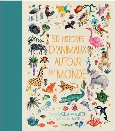 50 histoires d'animaux autour du monde Angela Mac Allister