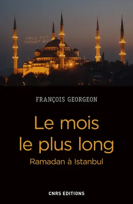 Le mois le plus long. Ramadan à Istanbul