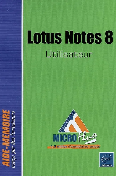 Livres Informatique Lotus notes 8 - utilisateur, utilisateur Patrick Antouly, Béatrice Daburon