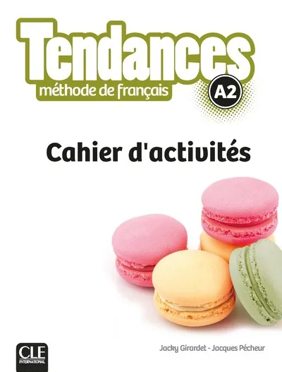 Livres Dictionnaires et méthodes de langues Méthodes de langues Tendances FLE Niveau A2 Cahier d'exercices Jacques Pécheur, Jacky Girardet