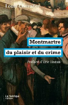 Montmartre du plaisir et du crime