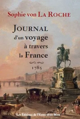 Journal d'un voyage a travers la france - 1785