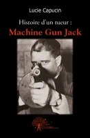Histoire d'un tueur, « Machine Gun Jack »