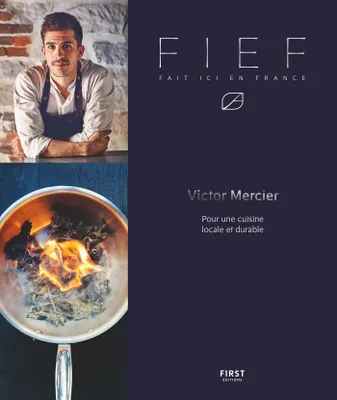 FIEF - Fait Ici En France, Pour une cuisine locale et durable