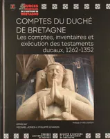 Comptes du Duché de Bretagne, Les comptes, inventaires et exécution des testaments ducaux, 1262-1352