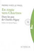 En route vers Chartres , Dans les pas de Charles Péguy