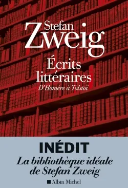 Livres Littérature et Essais littéraires Romans contemporains Etranger Ecrits littéraires, D'Homère à Tolstoï - Inédits (1902-1933) Stefan Zweig