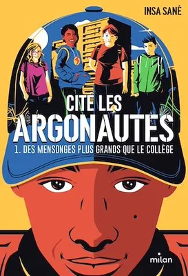 Cité Les Argonautes, Tome 01, Des mensonges plus grands que le collège