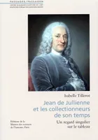 Jean de Jullienne et les collectionneurs de son temps, Un regard singulier sur le tableau