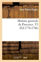 Histoire générale de Provence. T1 (Éd.1776-1786)
