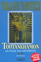 2, Toutankhamon - tome 2 La fille de Nefertiti, roman