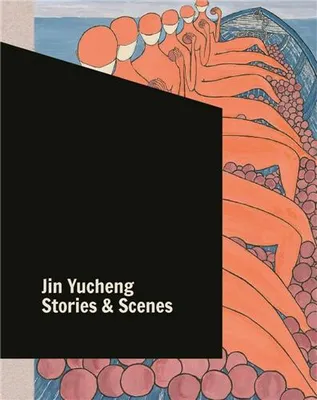 Jin Yucheng Stories and Scenes /anglais