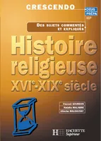 Histoire religieuse - Livre de l'élève - Edition 2001, l'Occident chrétien, XVIe-XIXe siècles