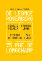 Dans l'appartement de Léonce Rosenberg, 75 rue de Longchamp, Francis Picabia, Fernand Léger, Giorgio De Chirico, Max Ernst...
