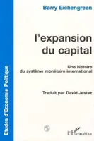 L'expansion du capital, Une histoire du système monétaire international