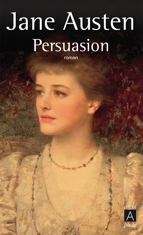 Livres Littérature et Essais littéraires Romans contemporains Etranger Persuasion, roman Jane Austen