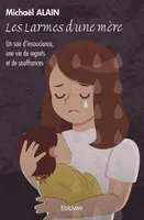 Les larmes d'une mère, Un soir d'insouciance, une vie de regrets et de souffrances