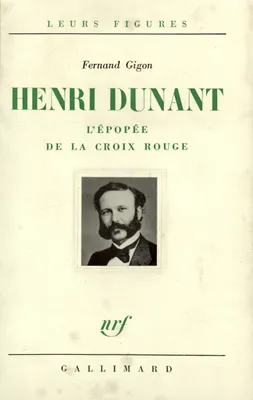 Henri Dunant, L'épopée de la Croix-Rouge
