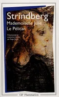 Mademoiselle Julie - Le Pélican, PRESENTATION ET TRADUCTION INEDITE