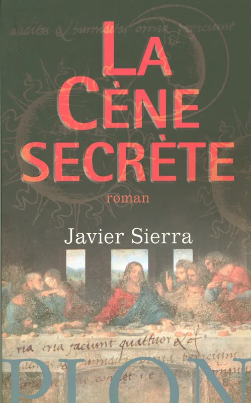 Livres Polar Policier et Romans d'espionnage La Cène secrète, roman Javier Sierra