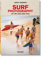 LeRoy Grannis. Surf Photography of the 1960s and 1970s (GB/ALL/FR),  of the 1906's and 1970's
