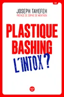 Plastique Bashing : L'intox