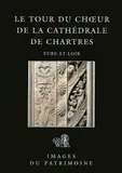 Tour Du Choeur De La Cathedrale Chartres, Eure-et-Loir