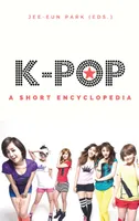 K-pop, A short encyclopedia...