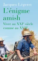 L'énigme amish, Vivre au XXIe comme au XVIIe