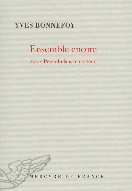 Livres Littérature et Essais littéraires Poésie Ensemble encore/Perambulans in noctem Yves Bonnefoy