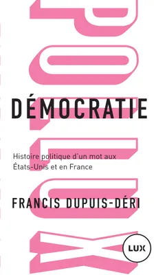 Démocratie, Histoire politique d'un mot aux États-Unis et en France