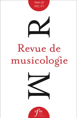 Revue de musicologie, t. 107/1 (2021), t. 107/1 (2021)
