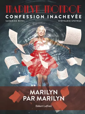 Marilyn Monroe : Confession inachevée