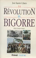 La révolution en Bigorre, Lourdes, la Bigorre, la Révolution