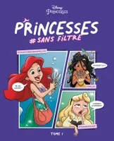 Disney Princesses #sans filtre Tome 1, Tome 1