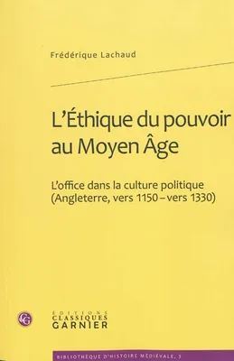 L'Éthique du pouvoir au Moyen Âge, L'office dans la culture politique (Angleterre, vers 1150 - vers 1330)