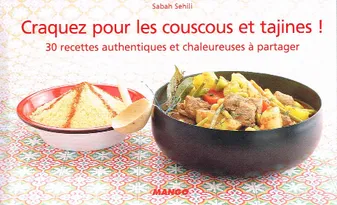 Craquez pour les couscous et tajines !, 30 recettes authentiques et chaleureuses à partager