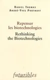 Futuribles. Repenser les biotechnologies / Rethinking the Biotechnologies