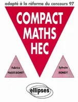 COMPACT MATHS HEC - Options scientifique et économique adapté à la réforme du concours 97, options scientifique et économique