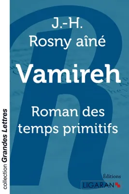 Vamireh (grands caractères), Roman des temps primitifs