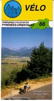 Vélo 66 - itinéraires cyclistes en Pyrénées-Orientales, itinéraires cyclistes en Pyrénées-Orientales