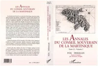 Les annales du Conseil souverain de la Martinique., Tome II, Les annales du conseil souverain de la Martinique, 4 volumes
