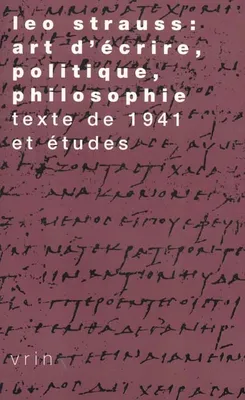 Leo Strauss: Art d'écrire, politique, philosophie, Texte de 1941 et études