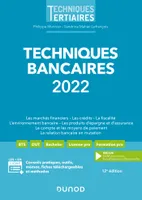 Techniques bancaires 2022, Les marchés financiers, les crédits, la fiscalité, l'environnement bancaire, les produits d'épargne et d'assurance, le compte et les moyens de paiement, la relation bancaire en mutation