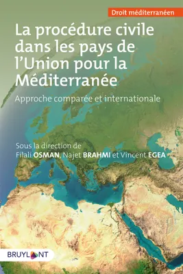 La procédure civile dans les pays de l'Union pour la Méditerranée, Approche comparée et internationale MENA & OHADA