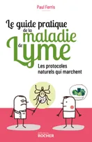 Le guide pratique de la maladie de Lyme, Les protocoles naturels qui marchent