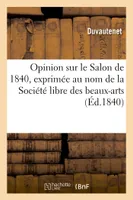 Opinion sur le Salon de 1840, exprimée au nom de la Société libre des beaux-arts