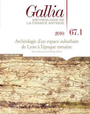 Gallia 67.1. Archéologie d'un espace suburbain de